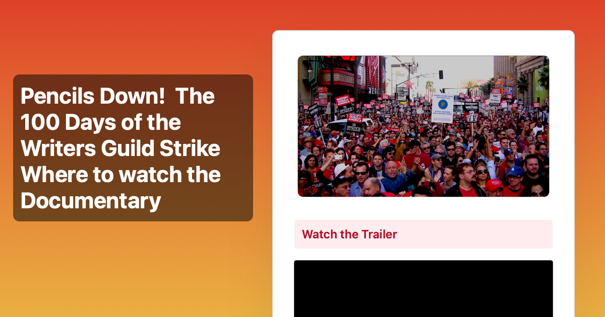 Pencils Down! The 100 Days of the Writers Guild Strike Where to watch the Documentary